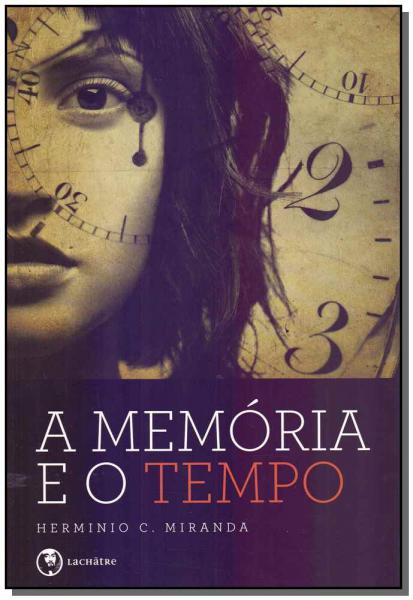 Memoria e o Tempo, a - Lachatre Editora