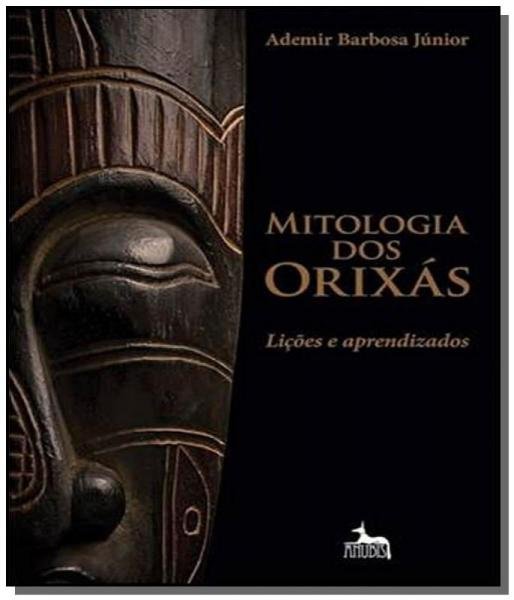Mitologia dos Orixas - Licoes e Aprendizados - Anubis