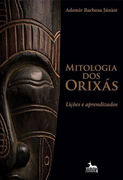Mitologia dos Orixás - Lições e Aprendizados - Anubis