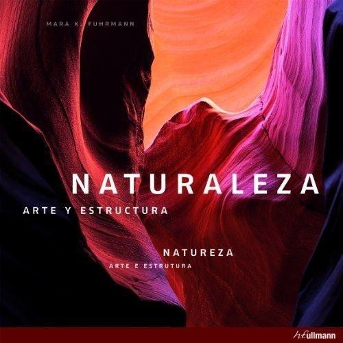 Naturaleza. Arte Y Estructura - H.f. Ullmann