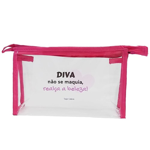 Necessaire de Plástico - Rosa Pink - Diva não se Maquia, Realça a Bele...