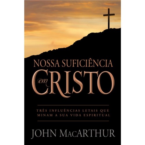 Nossa Suficiência em Cristo - John Macarthur