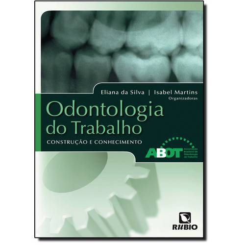 Odontologia do Trabalho: Construção e Conhecimento