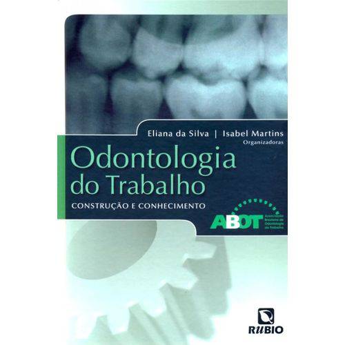 Odontologia do Trabalho - Construcao e Conhecimento