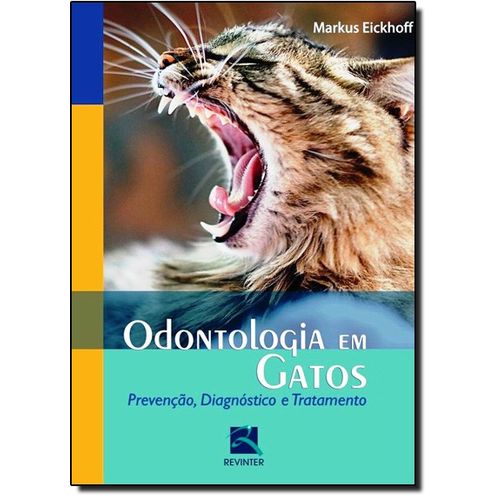 Odontologia em Gatos - Prevencao, Diagnostico e Tratamento