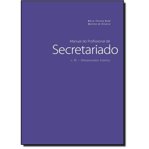 Organizando Eventos - Vol.4 - Coleção Manual do Profissional de Secretariado