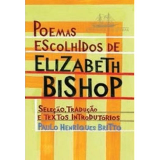 Poemas Escolhidos de Elizabeth Bishop - Cia das Letras