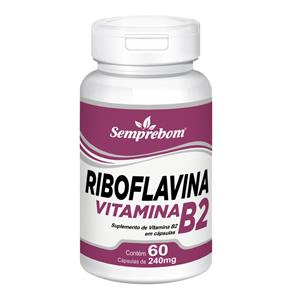 Riboflavina Vitamina B2 – Semprebom – 60 Cap. de 240 Mg. - Sem Sabor - 60 Cápsulas