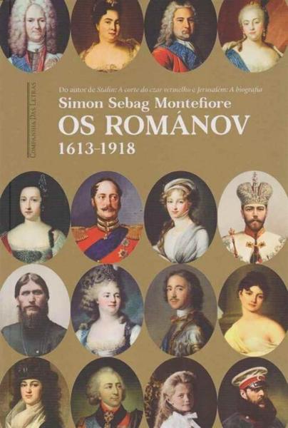 Romanov, os - 1613-1918 - Cia das Letras