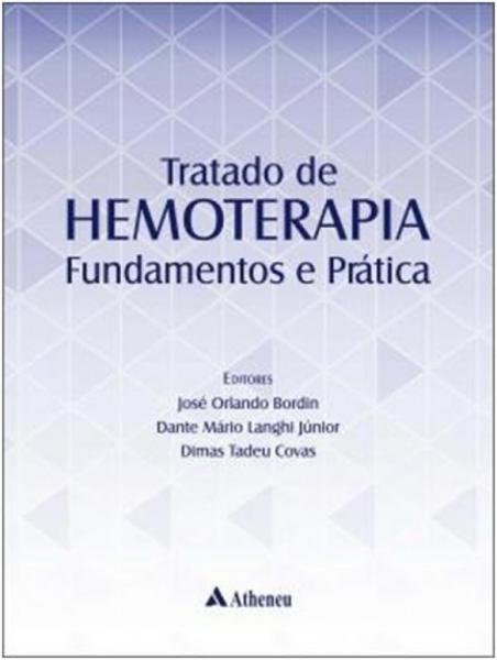 Tratado de Hemoterapia - Fundamentos e Pratica - Atheneu