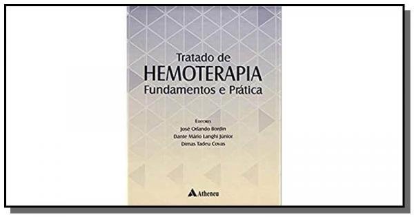 Tratado de Hemoterapia - Fundamentos e Pratica - Atheneu