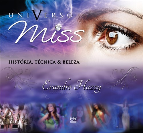 Universo Miss - História, Técnica e Beleza