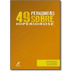 Ficha técnica e caractérísticas do produto 49 Perguntas Sobre Hiperidrose
