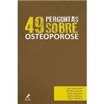 Ficha técnica e caractérísticas do produto 49 Perguntas Sobre Osteoporose - Manole