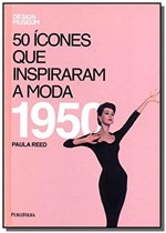 Ficha técnica e caractérísticas do produto 50 Icones que Inspiraram a Moda: 1950 - Publifolha