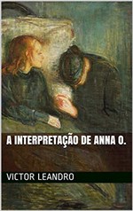 Ficha técnica e caractérísticas do produto A Interpretação de Anna O.