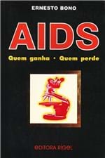 Ficha técnica e caractérísticas do produto AIDS - Quem Perde Quem Ganha, História Mal Contada