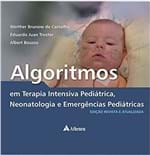 Ficha técnica e caractérísticas do produto Algoritmos em Terapia Intensiva Pediátrica, Neonatologia e Emergências...