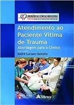 Ficha técnica e caractérísticas do produto Atendimento ao Paciente Vítima de Trauma