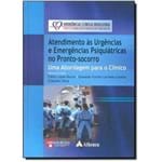 Ficha técnica e caractérísticas do produto Atendimento às Urgências e Emergências Psiquiátricas no Pronto-Socorro