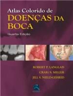 Ficha técnica e caractérísticas do produto Atlas Colorido de Doencas da Boca - 4ª Ed