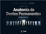Ficha técnica e caractérísticas do produto Atlas de Anatomia de Dentes Permanentes - Coroa Dental