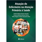 Ficha técnica e caractérísticas do produto Atuacao do Enfermeiro na Atencao Primaria a Saude - Atheneu