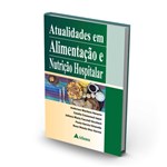 Ficha técnica e caractérísticas do produto Atualidades em Alimentacao e Nutricao Hospitalar - Atheneu - 1