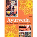 Ficha técnica e caractérísticas do produto Ayurveda a Sabedoria Indiana para a Longevidade