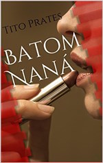 Ficha técnica e caractérísticas do produto Batom Naná