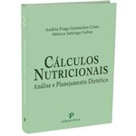 Ficha técnica e caractérísticas do produto Cálculos Nutricionais - Análise e Planejamento Dietético 1ª Ed