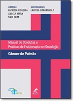 Ficha técnica e caractérísticas do produto Câncer de Pulmão: Manual de Condutas Práticas de Fisioterapia em Oncologia - Manole