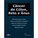 Ficha técnica e caractérísticas do produto Câncer do Cólon, Reto e Ânus