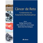 Ficha técnica e caractérísticas do produto Cancer do Reto Fundamentos do Tratamento Multidisciplinar - Atheneu