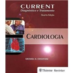 Ficha técnica e caractérísticas do produto Cardiologia - Current - Diagnostico e Tratamento - 04 Ed