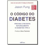 Ficha técnica e caractérísticas do produto Código do Diabetes, o