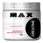 Ficha técnica e caractérísticas do produto Creatina (100G) - Max Titanium - SEM SABOR