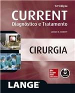 Ficha técnica e caractérísticas do produto Current Cirurgia - Diagnostico e Tratamento - 14ª Ed