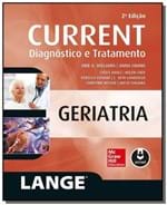 Ficha técnica e caractérísticas do produto Current Geriatria: Diagnostico e Tratamento 2Ed.