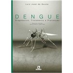 Dengue - Diagnostico, Tratamento e Prevencao