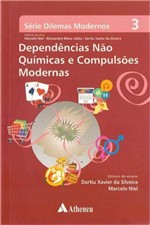 Ficha técnica e caractérísticas do produto Dependências não Químicas Compulsões Modernas - 01Ed/16 - Atheneu