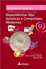 Ficha técnica e caractérísticas do produto Dependencias Nao Quimicas e Compulsoes Modernas - Atheneu - 1
