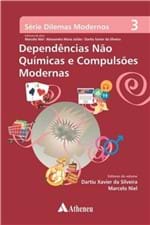 Ficha técnica e caractérísticas do produto Dependencias Nao Quimicas e Compulsoes Modernas