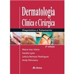 Ficha técnica e caractérísticas do produto Dermatologia Clinica e Cirurgica - 02ed/16