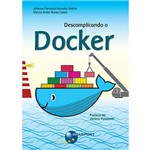 Ficha técnica e caractérísticas do produto Descomplicando o Docker