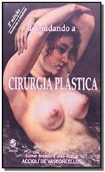 Ficha técnica e caractérísticas do produto Desnudando a Cirurgia Plastica - Editora Insular Ltda.
