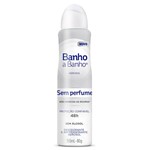 Ficha técnica e caractérísticas do produto Desodorante Aerosol Banho a Banho Sem Perfume 80g