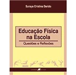 Ficha técnica e caractérísticas do produto Educacao Fisica na Escola Questoes e Reflexoes