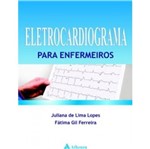 Ficha técnica e caractérísticas do produto Eletrocardiograma para Enfermeiros - Atheneu