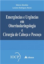 Ficha técnica e caractérísticas do produto Emergencias e Urgencias em Otorrinolaringologia e Cirurgia de Cabeca e Pescoco - Atheneu